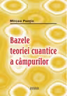 Bazele teoriei cuantice a campurilor