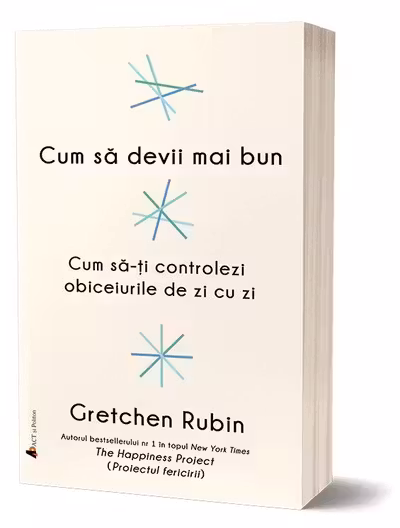 Cum sa devii mai bun: Cum sa-ti controlezi obiceiurile de zi cu zi