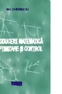 Introducere matematica in optimizare si control
