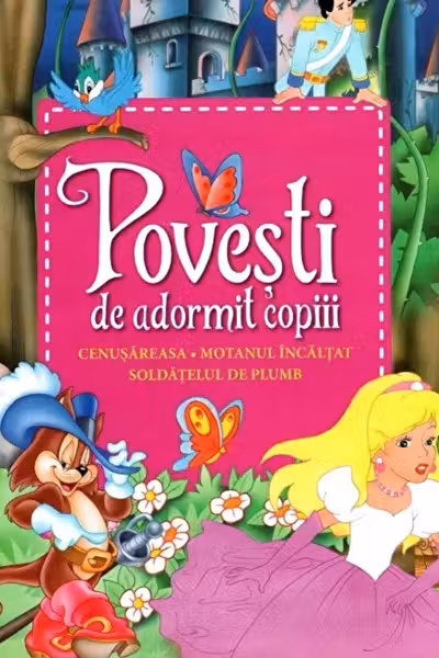 POVESTI DE ADORMIT COPIII. Cenusareasa Motanul incaltat Soldatelul de plumb