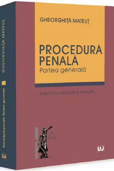 Procedura penala. Partea generala (ediția a II-a, revazuta și adaugita)