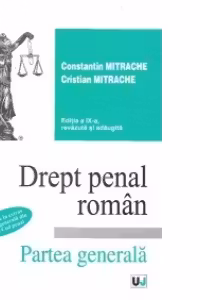 Drept penal roman. Partea generala - Editia a IX-a, revazuta si adaugita