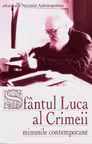 Sfântul Luca al Crimeei. Minunile contemporane
