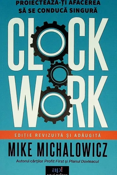 Clockwork: Proiecteaza-ti afacerea sa se conduca singura