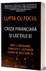 Lupta cu focul: Criza financiara si lectiile ei