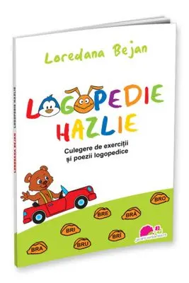 Logopedie hazlie. Culegere de exercitii si poezii logopedice