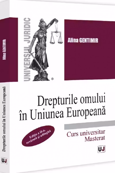 Drepturile omului in Uniunea Europeana. Curs universitar. Masterat. Editia a 2-a, revazuta si adaugita
