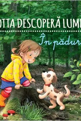 Lotta descopera lumea. In padure