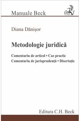 Metodologie juridica. Comentariu de articol. Caz practic. Comentariu de jurisprudenta. Disertatie