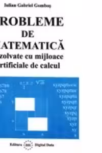 Probleme de matematica rezolvate cu mijloace artificiale de calcul