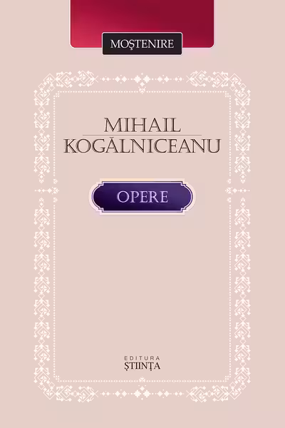 Mihail Kogalniceanu. Opere