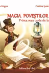 Magia Poveștilor. Prima Mea Carte De Lectură