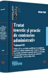 Tratat teoretic si practic de contencios administrativ. Volumul III
