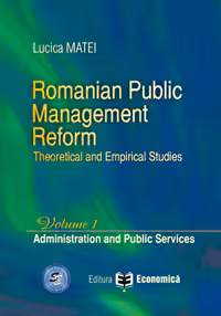 Romanian Public Management Reform. Theoretical and empirical studies. Volume 1. Administration and Public Services