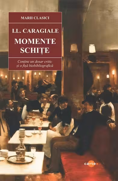 Momente. Schite - I. L. Caragiale