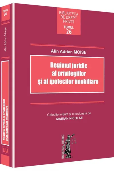 Regimul juridic al privilegiilor și al ipotecilor imobiliare
