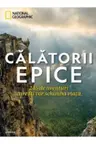 CALATORII EPICE. 245 de aventuri care iti vor schimba viata