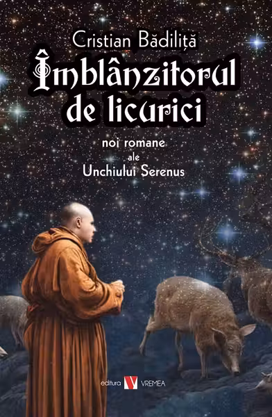 Îmblânzitorul de licurici. Noi romane ale Unchiului Serenus