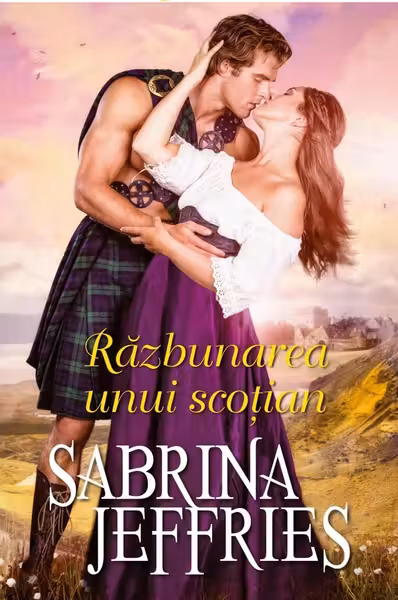 Iubiri de poveste. RAZBUNAREA UNUI SCOTIAN