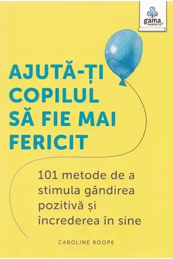 Ajuta-ti copilul sa fie mai fericit