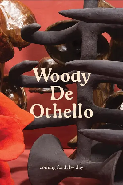 Woody De Othello: coming forth by day