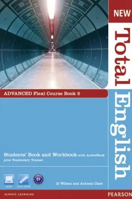 New Total English Advanced Flexi Course Book 2, 2nd Edition - J. J. Wilson, Antonia Clare