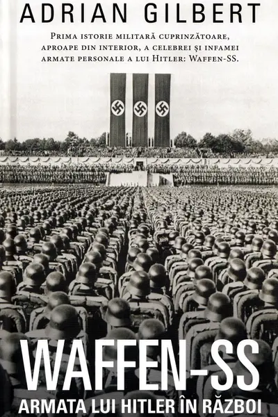 Waffen-SS. Armata lui Hitler in razboi
