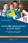 Sunt preadolescent si sunt elev