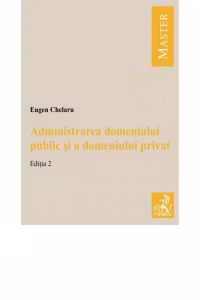 Administrarea domeniului public si a domeniului privat. Editia 2