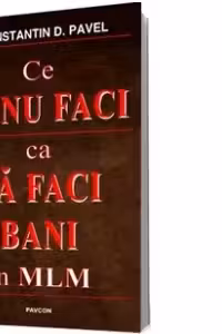 Ce SA NU FACI ca SA FACI BANI in MLM