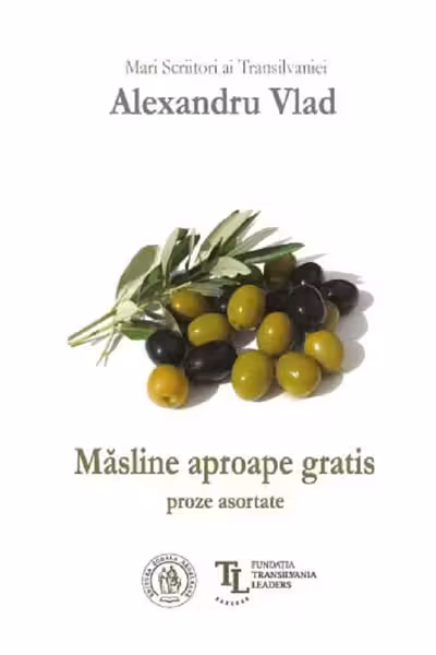 Măsline aproape gratis. Proze asortate