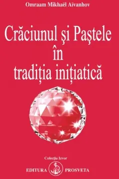Crăciunul și paștele în tradiția inițiatică