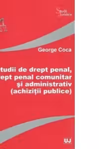Studii de drept penal, drept penal comunitar si administrativ (achizitii publice)