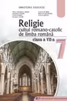 Religie cultul romano-catolic de limba romana. Manual pentru clasa a 7-a
