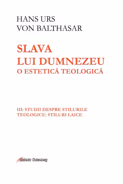 Slava lui Dumnezeu: o estetică teologică vol. II
