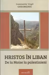 Hristos in Liban. De la Moise la palestinieni
