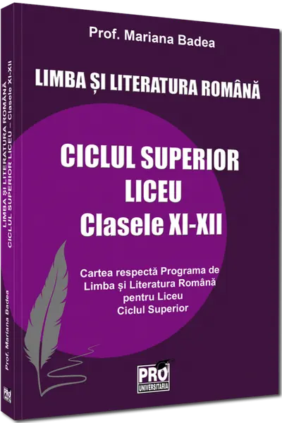 Limba si literatura romana ciclul superior liceu - Clasele XI-XII