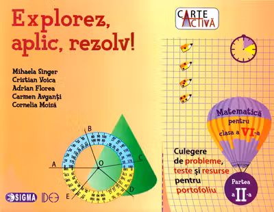 Explorez, aplic, rezolv! Matematică - Clasa 6. Partea 2