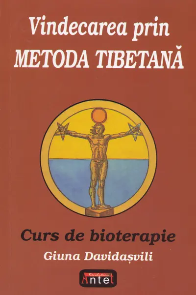 Vindecarea prin metoda tibetană. Curs de bioterapie