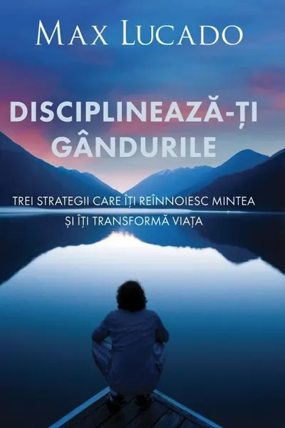 Disciplineaza-ti gandurile