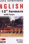 English for 12th Formers with Keys (Engleza pentru bacalaureat si admitere)