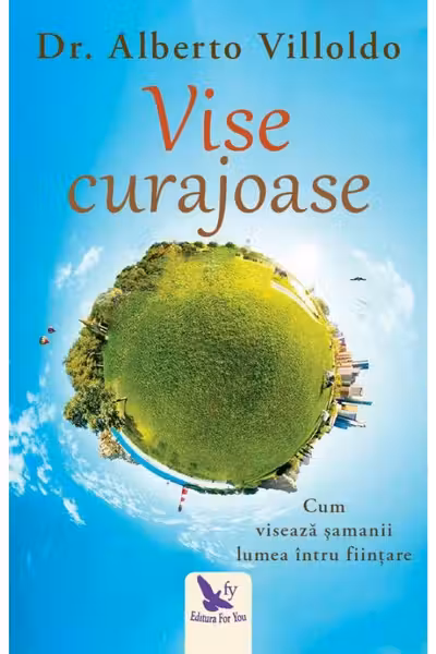 Vise curajoase