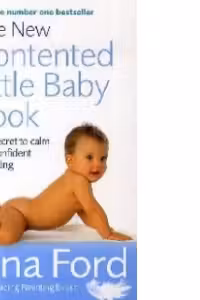 The New Contented Little Baby Book - The Secret to Calm and Confident Parenting