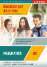 BACALAUREAT. MATEMATICA. M2. Admitere in facultati si universitati. Clasa a XII-a