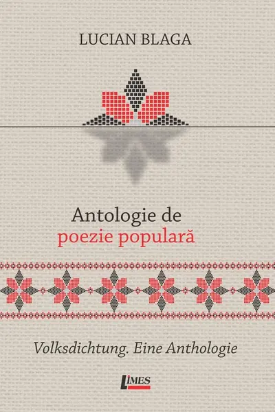 Antologie de poezie populară. Volksdichtung. Eine Anthologie