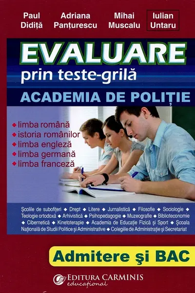 Evaluare prin teste-grilă. Academia de poliție. Admitere și Bac