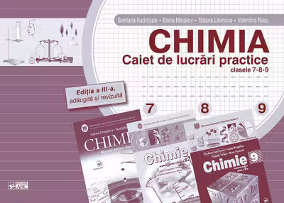 Chimia 7-8-9 caiet de lucrari practice