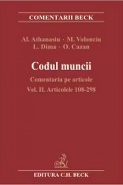 Codul muncii - Comentariu pe articole Vol. II Articolele 108-298