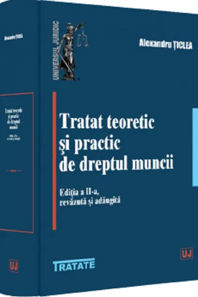 Tratat teoretic si practic de dreptul muncii