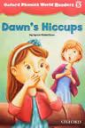 Oxford Phonics World Readers Level 5 Dawn's Hiccups